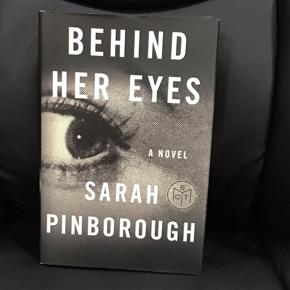 📚Behind Her Eyes by Sarah Pinborough Mystery/Thriller/Suspense
Hardcover BOTM Ed
